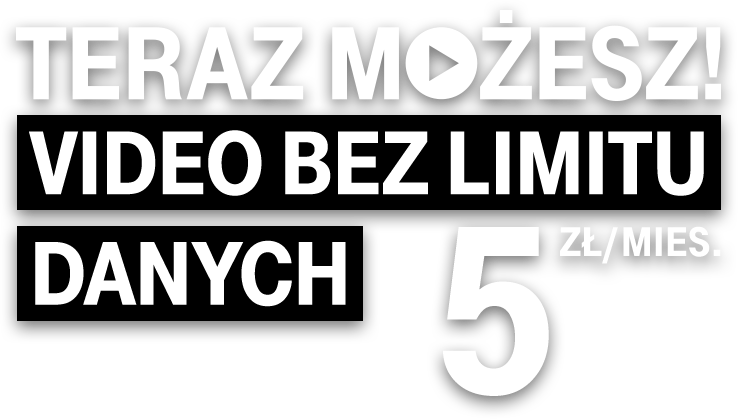 Teraz możesz! Video bez limitu danych 5zł/mies.