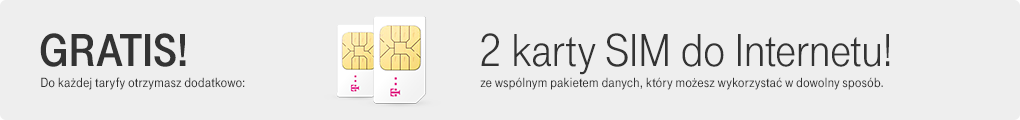 Gratis! Do każdej taryfy otrzymasz dodatkowo: 2 karty SIM do Internetu! ze wspólnym pakietem danych, który możesz wykorzystać w dowolny sposób.